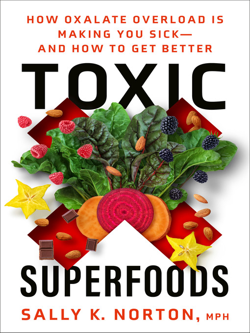 Title details for Toxic Superfoods by Sally K. Norton, MPH - Wait list